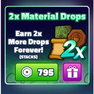 2x material drops