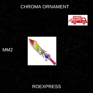 ✅ chroma ornament mm2