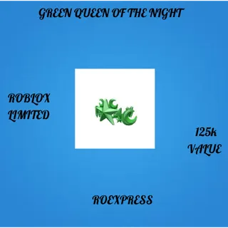 ✅ green queen of the night (gqotn)