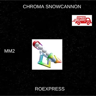 ✅ chroma snowcannon mm2