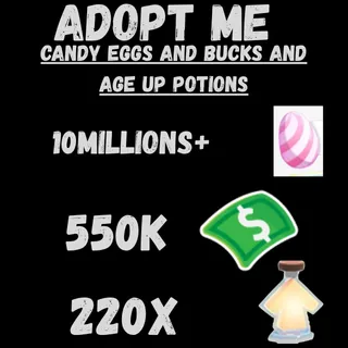 candy eggs and bucks and age up potions- adopt 