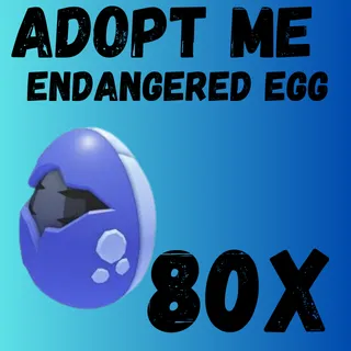 80X Endangered Egg 