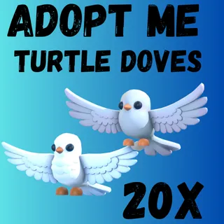 Turtle Doves = 20X = ADOPT ME