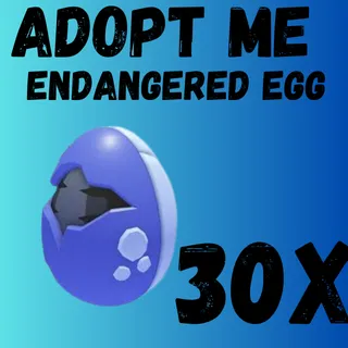 30X Endangered Egg 