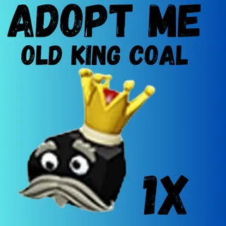 old king coal = 1X