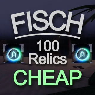 FISCH 100 Relics