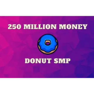 250 Million money DonutSmp