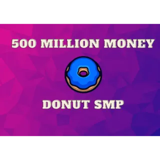 500 Million money DonutSmp