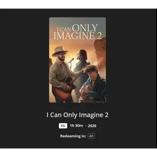 I can only imagine 2 4k MA
