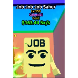 Job Job Job Sahur Lvl 150, 163.44 Sx