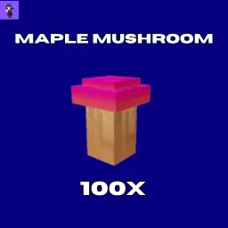  100x Maple Mushroom
