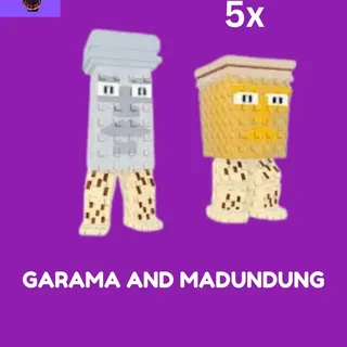 5x GARAMA AND MADUNDUNG