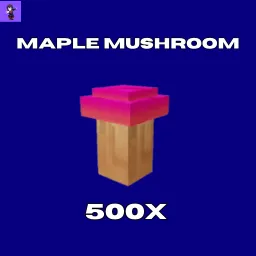  500x Maple Mushroom