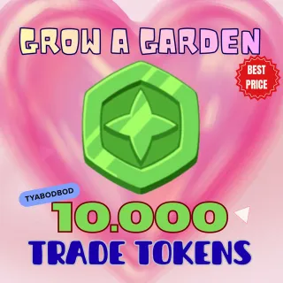 10.000 TRADE TOKENS GROW A GARDEN
