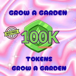 100K TOKENS GROW A GARDEN