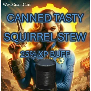 25 Canned Tasty Squirrel Stew 25% XP Buff