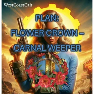 Plan: Flower Crown - Carnal Weeper