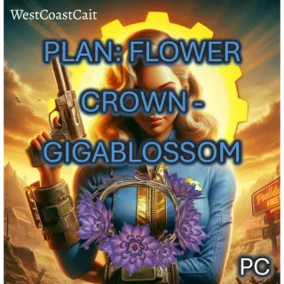 Plan: Flower Crown - Gigablossom