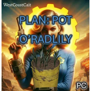 Plan: Pot O'Radlily