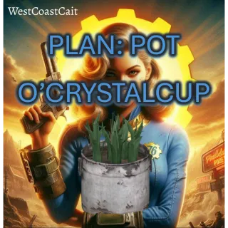 Plan: Pot O'Crystalcup
