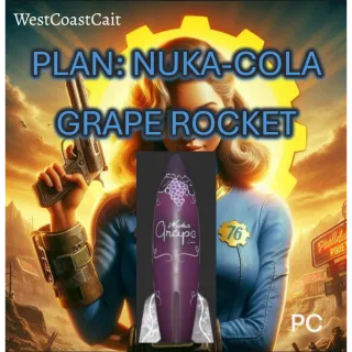 Plan: Nuka-Grape Rocket