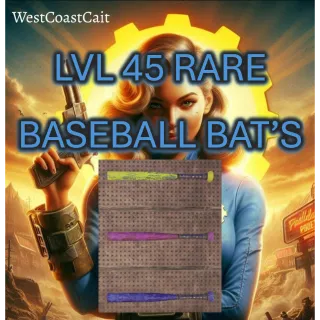 LVL 45 Rare Baseball Bats Set