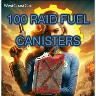 100 Raid Fuel Canisters