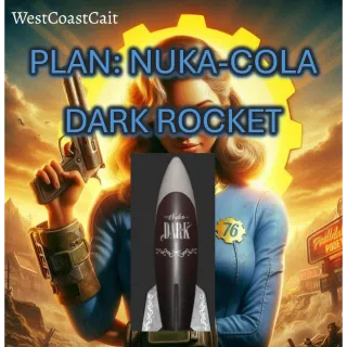 Plan: Nuka-Cola Dark Rocket