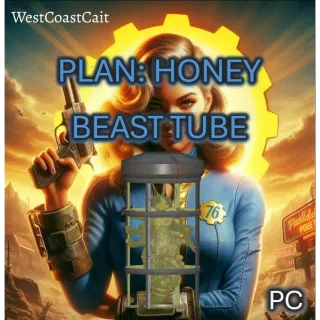 Plan: Honey Beast Tube