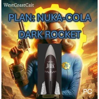 Plan: Nuka-Cola Dark Rocket