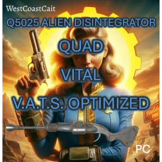 Q5035 Alien Disintegrator Quad, Vital, V.A.T.S. Optimized