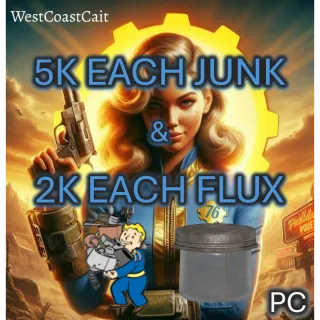 5k Each Junk & 2k Each Flux