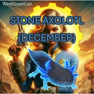 Stone Axolotl (December)