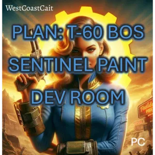 Plan: T-60 BOS Sentinel Paint Dev Room
