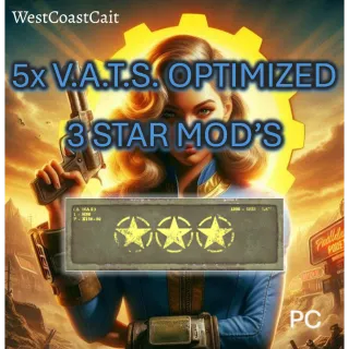 5x V.A.T.S. Optimized 3 Star Mod's