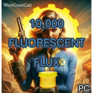 10,000 Fluorescent Flux