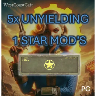 5x Unyielding 1 Star Mods