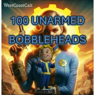 100 Unarmed Bobbleheads