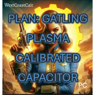 Plan: Gatling Plasma Calibrated Capacitor