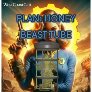 Plan: Honey Beast Tube