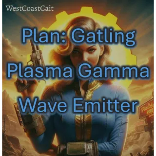 Plan: Gatling Plasma Gamma Wave Emitter