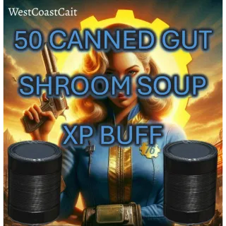 50 Canned Gut Shroom Soup 25% XP Buff