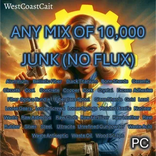 Any Mix of 10k Junk (No Flux)