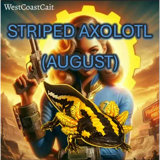 Striped Axolotl (August)