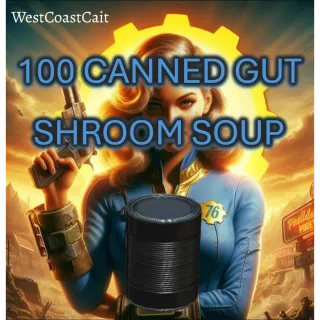 100 Canned Gut Shroom Soup 25% XP Buff