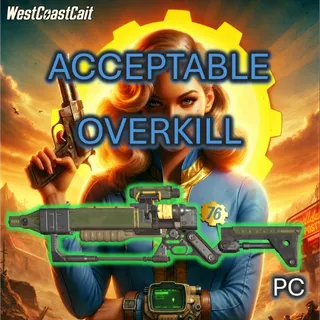 Acceptable Overkill