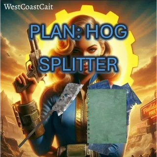 Plan: Hog Splitter