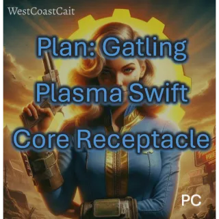 Plan: Gatling Plasma Swift Core Receptacle