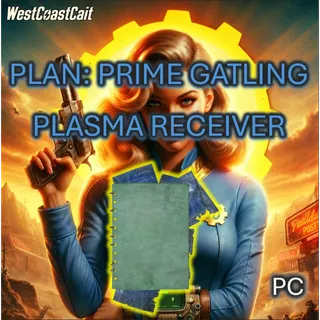 Plan: Prime Gatling Plasma Receiver