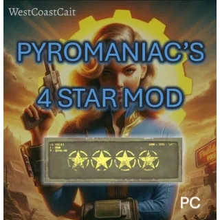 Pyromaniac's 4 Star Legendary Mod